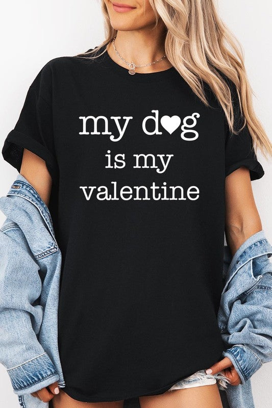 My Dog is My Valentine Graphic Tee
