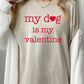 My dog Is My Valentine Graphic Heavy Cotton Tee