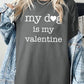 My dog Is My Valentine Graphic Plus Heavy Cotton T