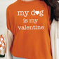 My dog Is My Valentine Graphic Plus Heavy Cotton T