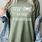 My dog Is My Valentine Graphic Plus Heavy Cotton T