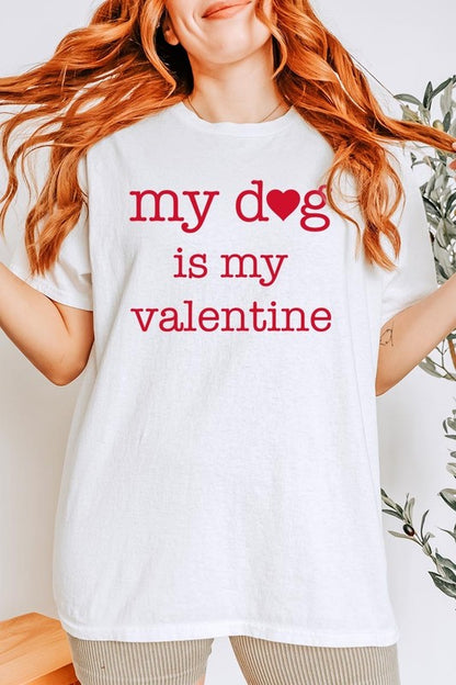 My dog Is My Valentine Graphic Plus Heavy Cotton T