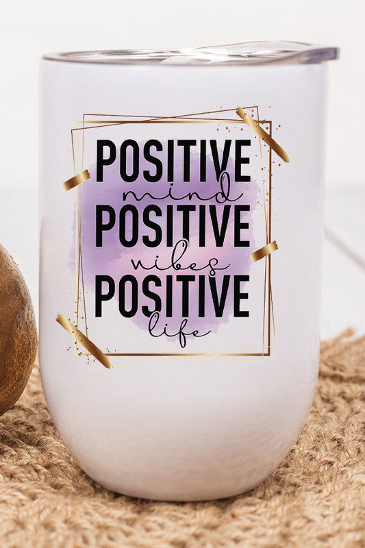 Positive Mind Vibes Life Graphic Tumbler